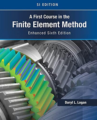 A First Course in the Finite Element Method by Daryl Logan (Paperback, 2022)