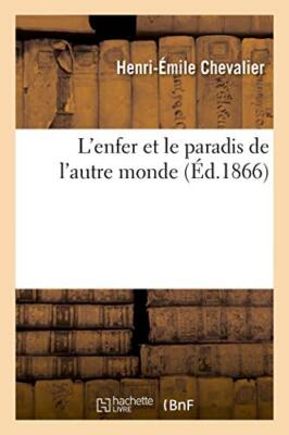 L'enfer et le paradis de l'autre monde                                         