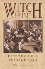 Witch Hunt History of Persecution By Nigel Cawthorne