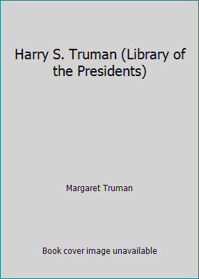 Harry S. Truman (Library of the Presidents) by Margaret Truman