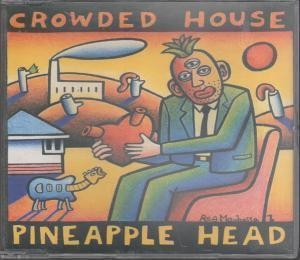Crowded House Pineapple Head CD UK Capitol 1994 b/w weather with you, don't