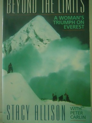 Beyond the Limits: A Woman's Triumph on Everest by Allison