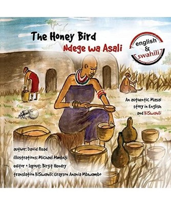 The Honey Bird: An authentic Masai story in English and KiSwahili, Read, David; 