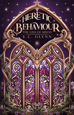 Heretic Behaviour - The Lies of Midas E. C. Glynn Taschenbuch Englisch 2025