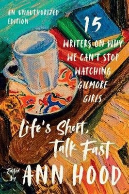 Ann Hood Life's Short, Talk Fast (Taschenbuch)