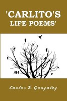 Carlos Gonzalez | Carlito's Life Poems | Taschenbuch | Englisch (2011)