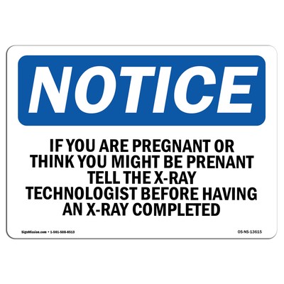 If You Are Pregnant Or Think You Might Be OSHA Notice Sign Metal Plastic Decal