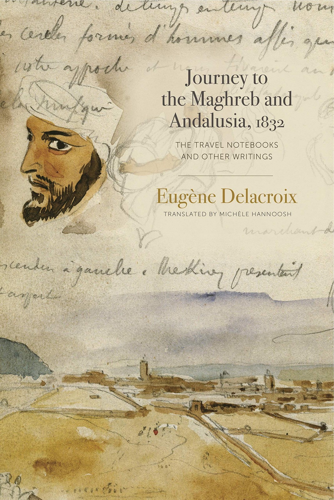 Journey to the Maghreb and Andalusia, 1832: The. Delacroix, Hannoosh<| - Image 4
