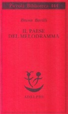 Il paese del melodramma - Bruno Barilli (Adelphi) [2000]