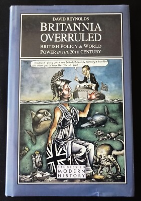 Britannia Overruled. David Reynolds. Hardback & dust jacket. Longman 1991 1st ed