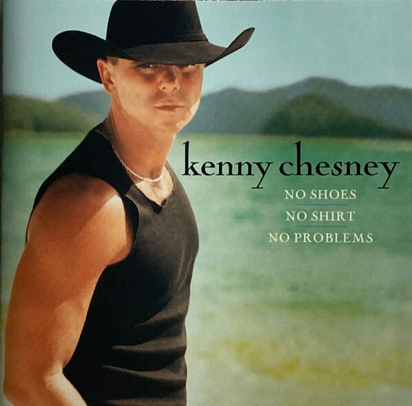 KENNY CHESNEY, NO SHOES, NO SHIRT, NO PROBLEMS, US 12 TRACK CD FROM 2002, (MINT)