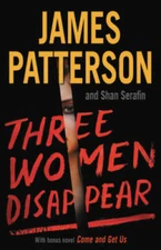 Three Women Disappear: With bonus novel Come and Get Us - Hardcover - VERY GOOD