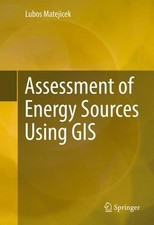 Assessment of Energy Sources Using GIS by Lubos Matejicek (English) Hardcover Bo