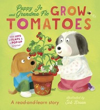Puppy Jo and Grandma Flo Grow Tomatoes by Kathryn Jewitt Board Book Book