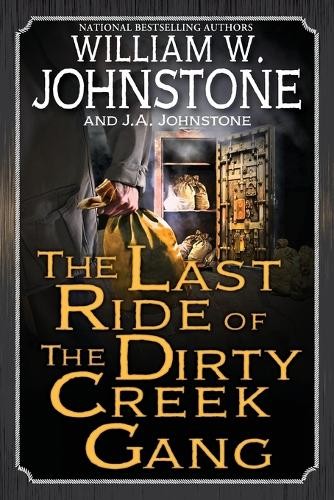 The Last Ride of the Dirty Creek Gang by William W. Johnstone PAPERBACK - Image 3