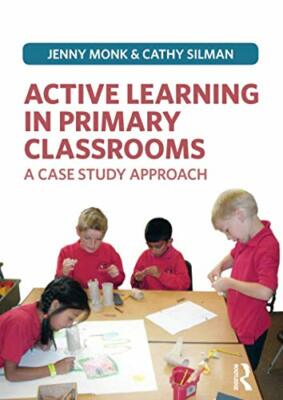 Active Learning in Primary Classrooms: A Case Study Ap by Monk, Jenny 140823288X