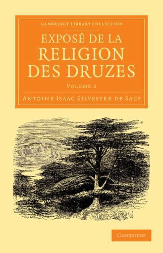 Exposé de la religion des Druzes Silvestre de Sacy Paperback Volume 2
