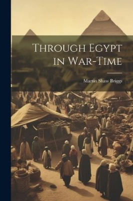 #ad #ad Martin Shaw Briggs Through Egypt in War Time Paperback UK IMPORT $40.26