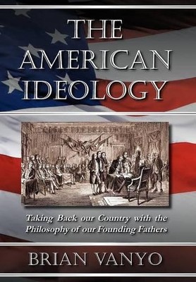 Brian Vanyo The American Ideology (Gebundene Ausgabe)