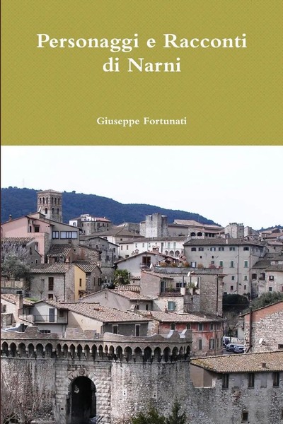 Giuseppe Fortunati | Personaggi E Racconti Di Narni | Taschenbuch | Italienisch-image