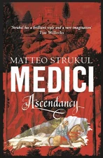 Medici ~ Ascendancy (Masters of Florence, 1) - paperback Strukul, Matteo|McK...