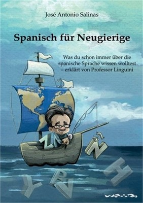 Spanisch f�r Neugierige: Was Sie schon immer �ber die spanische Sprache wissen w