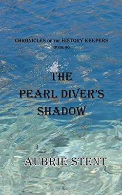 The Pearl Diver's Shadow Aubrie Stent New Book 9780368971839
