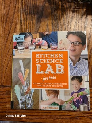 Kitchen Science Lab for Kids: 52 Family Friendly Experiments from Around the Hou