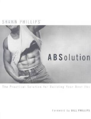 ABSolution: The Practical Solution for Building Your Best Abs - Hardcover - GOOD
