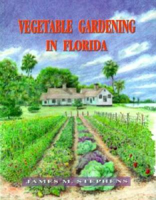 Vegetable Gardening in Florida - Paperback By Stephens, James M. - GOOD