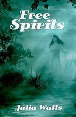 Free Spirits by Watts, Julia