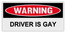 Funny Warning Magnets - DRIVER IS GAY - 6" x 3" Magnetic Bumper Sticker
