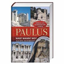 Paulus Was? Wann? Wo?: Alle Orte, die er besuchte v... | Buch | Zustand sehr gut