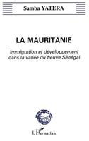 La Mauritanie Immigration Et DéVeloppement Dans La ValléE Du Fleuve SéNéGal Buch