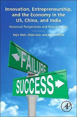 Innovation, Entrepreneurship, and the Economy in the US, China, and India Shah