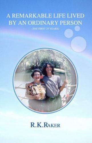 Remarkable Life, Lived by an Ordinary Person by R. Raker (2011, Trade ...