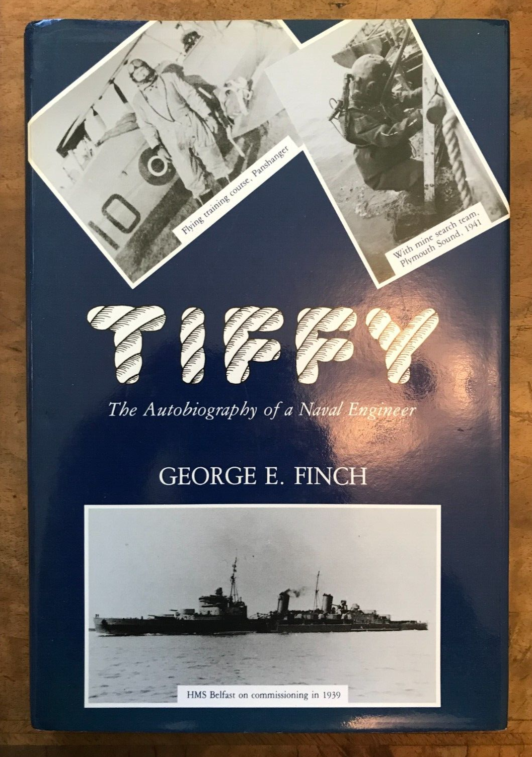 Tiffy: The Autobiography of a Naval Engineer by George E. Finch (Hardcover,...