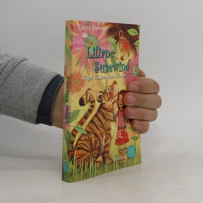 Liliane Susewind. Tiger küssen keine Löwen  |  Tanya Stewner
