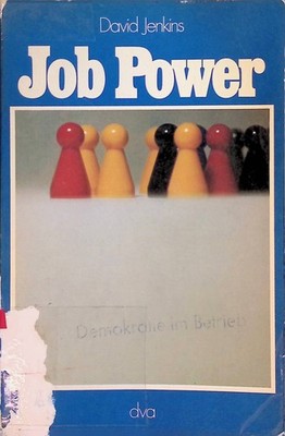 Job power : Demokratie im Betrieb. Jenkins, David: