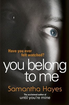 You Belong to Me : Have You Ever Felt Watched? Paperback Samantha