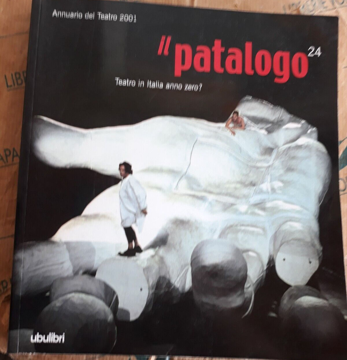 IL PATALOGO n. 24. TEATRO IN ITALIA ANNO ZERO? - UBULIBRI