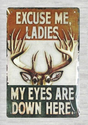  home decor gifts Excuse Me Ladies my eyes are down here deer tin sign