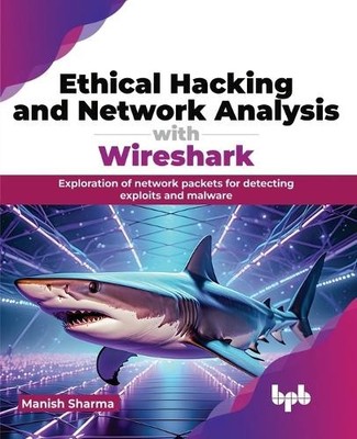 Manish Sharma Ethical Hacking and Network Analysis with Wireshark (Taschenbuch)