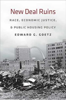 New Deal Ruins: Race, Economic - Paperback, by Goetz Edward G. - Very Good