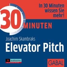 30 Minuten für den überzeugenden Elevator Pitch von... | Buch | Zustand sehr gut