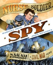 Nurse, Soldier, Spy: The Story of Sarah Edmonds, a Civil War Hero - GOOD