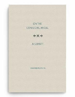 On The Conjugial Angel: 2020 by A S Byatt (Hardcover, 2020)