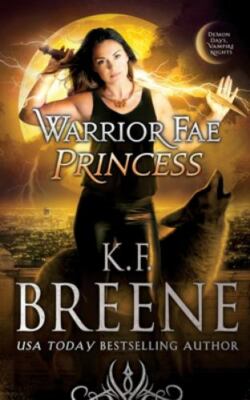 Warrior Fae Princess by Breene, K. F.