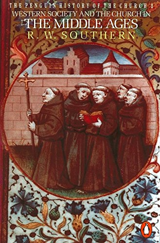 The Penguin History of the Church: Western Society and the... - R. W. Southern