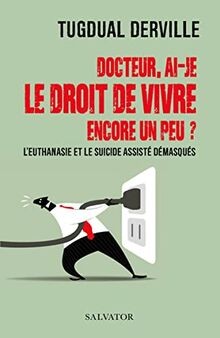 Docteur, ai-je le droit de vivre encore un peu ?: L... | Buch | Zustand sehr gut